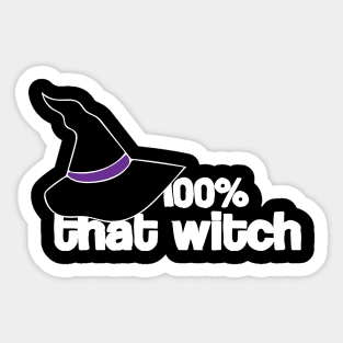 100% that witch Sticker